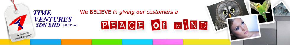 Time Ventures Sdn Bhd Fast - We Believe in giving our customers a PEACE of Mind